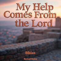 My Help Comes From the Lord (Psalm 121)
