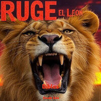Al Rey Que Vuelve a Rugir (Apocalipsis 10:3 y Joel 3:16)
